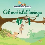 Primele mele povesti. Cel mai istet invinge - Litera
