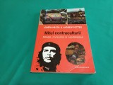 MITUL CONTRACULTURII *REBELII, CONSUMUL ȘI CAPITALISMUL / JOSEPH HEATH * 2011 *