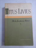 DE LA FUNDAREA ROMEI - TITUS LIVIUS - volumul 1