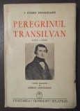I. Codru Drăgușanu - Peregrinul transilvan (1835-1844) (ed. Șerban Cioculescu, 1942)