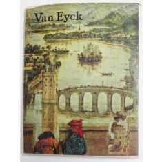 VAN EYCK , antologie de texte si selectia imaginilor de GHEORGHE SZEKELY , 1970, PREZINTA HALOURI DE APA *