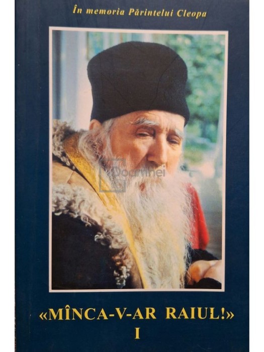 Cleopa Ilie - Manca-v-ar raiul, vol. 1 (Editia: 2004)