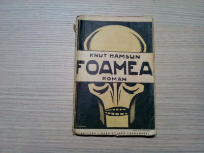 KUNT HAMSUN - FOAMEA - Editura I. Branisteanu, 1925, 172 p. foto