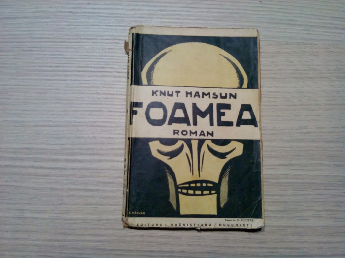 KUNT HAMSUN - FOAMEA - Editura I. Branisteanu, 1925, 172 p.