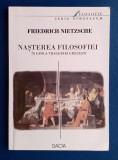 Nașterea filosofiei - Friedrich Nietzsche