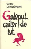 Cumpara ieftin Galopul cailor de lut - Victor Dumbraveanu