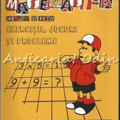 Matematica. Clasa A II-a. Exercitii, Jocuri Si Probleme - Maria Boz