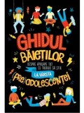 Cumpara ieftin Ghidul baietilor despre aproape tot ce trebuie sa stie la varsta (pre)adolescentei/Sharie Coombes