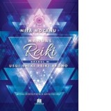Manual de reiki - Gradul III. Usui Shiki Reiki Ryoho. &amp;amp;quot;Metoda secreta pentru a invita fericirea&amp;amp;quot; - Nita Mocanu