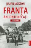 Franța: Ani &icirc;ntunecați 1940-1944 - Paperback brosat - Julian Jackson - Publisol