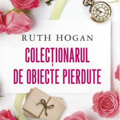 Colecționarul de obiecte pierdute - Hardcover - Ruth Hogan - RAO