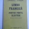 LIMBA FRANCEZA PENTRU PROFIL ELECTRIC (electrotehnica, electronica, automatica) - C. Paun / A. Onete / M. L. Vartosu / J. Draghicescu