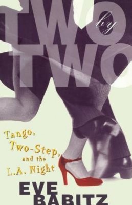 Two by Two: Tango, Two-Step, and the L.A. Night foto