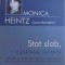 STAT SLAB , CETATENIE INCERTA , coordonator MONICA HEINTZ , 2007