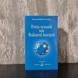 Omraam Mikha&euml;l A&iuml;vanhov - Forța sexuală sau Balaurul &icirc;naripat | energie sexuală, spiritualitate ezoterică, iubire spirituală