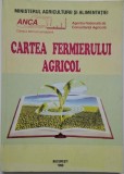 Cartea Fermierului Agricol - Ghid Practic Agricultura, Tehnici Moderne, Editie Noua &amp; Anticariat