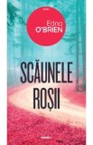 Scaunele rosii - Edna O&#039;Brien