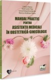Manual practic pentru asistenții medicali &icirc;n obstetrică-ginecologie - Paperback brosat - Pro Universitaria