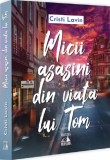 Micii asasini din viata lui Tom - Cristi Lavin - Universul Juridic