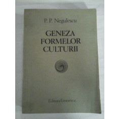 GENEZA FORMELOR CULTURII - P. P. NEGULESCU