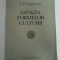 GENEZA FORMELOR CULTURII - P. P. NEGULESCU