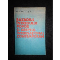 Ionel Closca - Razboiul intregului popor si dreptul international contemporan