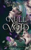 Null &amp;amp; Void: A Dark Romantic Fantasy full of feminine rage.
