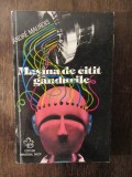 Masina De Citit Gandurile - Andre Maurois