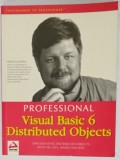 PROFESSIONAL VISUAL BASIC 6 , DISTRIBUTED OBJECTS by ROCKY LHOTKA , 1999