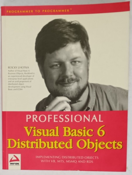 PROFESSIONAL VISUAL BASIC 6 , DISTRIBUTED OBJECTS by ROCKY LHOTKA , 1999