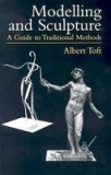 Modelling and Sculpture: A Guide to Traditional Methods