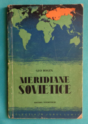 Geo Bogza &amp;ndash; Meridiane sovietice ( 1956 ) foto