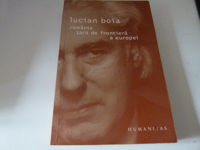 Romania tara de fromtiera a Europei - L.Boia foto
