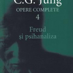 Opere complete 4 - Freud si psihanaliza - C.G. Jung