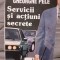 SERVICII SI ACTIUNI SECRETE-GHEORGHE PELE