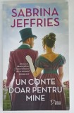UN CONTE DOAR PENTRU MINE de SABRINA JEFFRIES , 2024