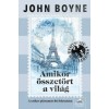 Amikor &ouml;sszet&ouml;rt a vil&aacute;g - John Boyne