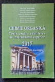 CHIMIE ORGANICA. Teste pentru admiterea in invatamantul superior 2017 - Greabu