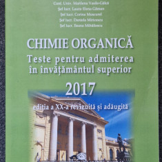 CHIMIE ORGANICA. Teste pentru admiterea in invatamantul superior 2017 - Greabu