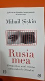 Rusia mea. Perspectiva unui scriitor autoexilat in occident - Mihail Siskin
