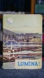 Lumina! Cronica hidrocentralei V.I. Lenin - Radu Cosasu, Editura Tineretului, 1960, Carte veche