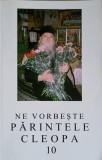 NE VORBESTE PARINTELE CLEOPA 10-COLECTIV-355588