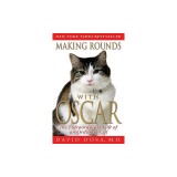 Making Rounds with Oscar: The Extraordinary Gift of an Ordinary Cat