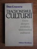 Dan Cruceru - Diacronismul culturii (1984)