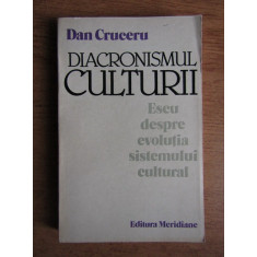 Dan Cruceru - Diacronismul culturii