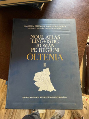 Noul Atlas lingvistic roman pe regiuni. Oltenia volumul 2, sub coord. lui Boris Cazacu foto