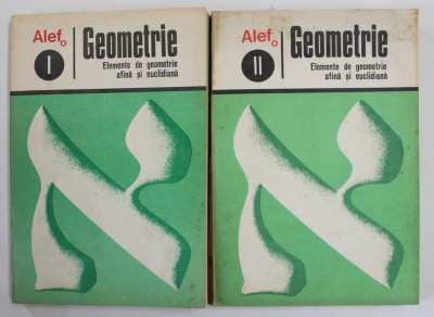 GEOMETRIE, ELEMENTE DE GEOMETRIE AFINA SI EUCLIDIANA, VOL. I - II de C. GAUTIER, D. GERLL, 1974 foto