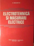 ELECTROTEHNICA SI MASURARI ELECTRICE-N. BOGOEVICI-351184
