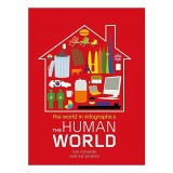 The World in Infographics. the Human World