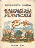 Bostanaria fermecata de Elisabeta Preda, Editura Ion Creanga, 1985, 100 pagini, Literatura romana